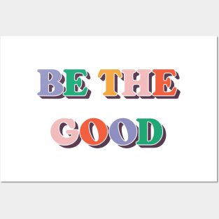 Be The Good V4 Posters and Art